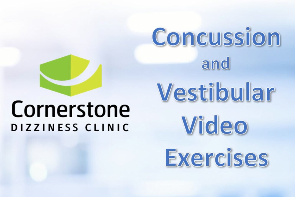 Concussion and Vestibular Treatment - Video Exercises